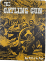 US The Gatling Gun Paul Wahl and Don Toppel Hardcover Reference Book