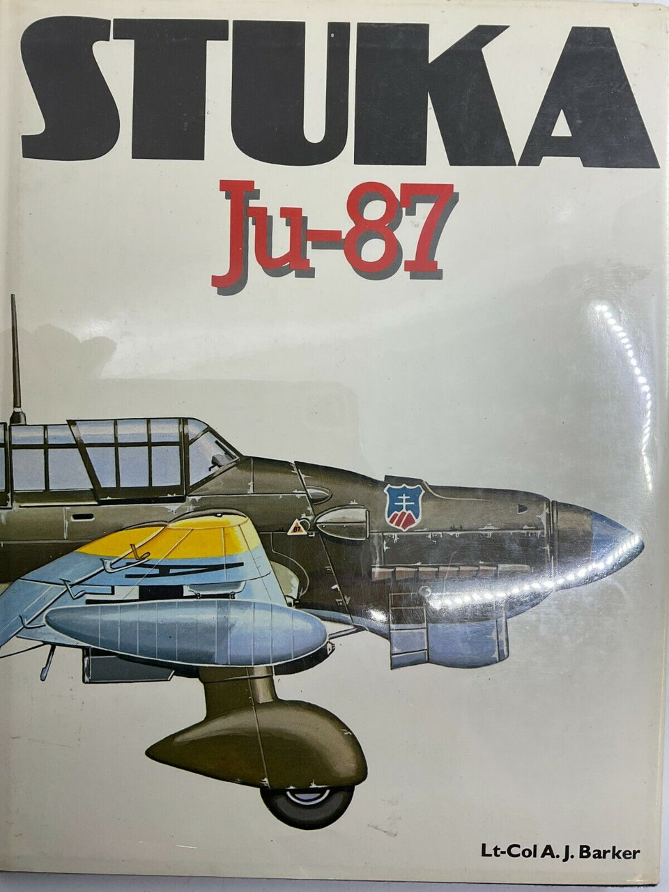 WW2 German Luftwaffe Stuka Ju87 Lt Col Barker HC Reference Book WW2 German Luftwaffe Stuka Ju87 Lt Col Barker HC Reference Book