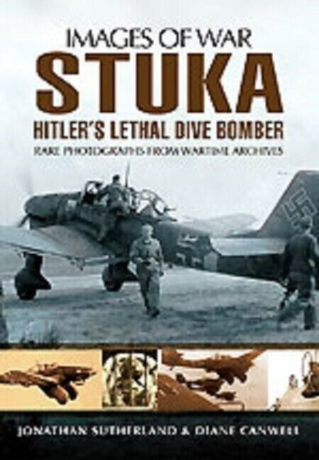 WW2 German Luftwaffe Stuka Hitlers Dive Bomber Images of War Reference Book WW2 German Luftwaffe Stuka Hitlers Dive Bomber Images of War Reference Book