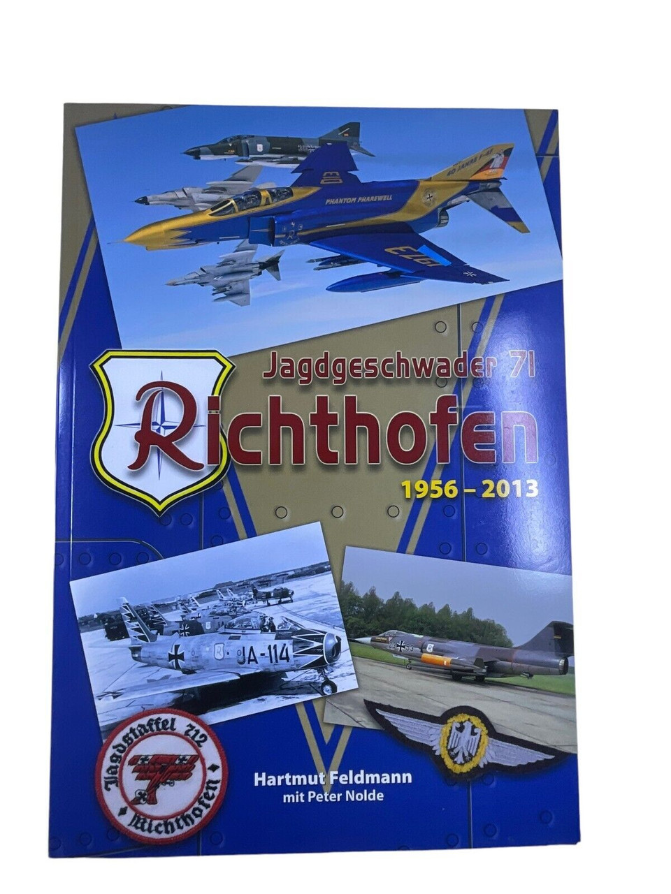 German Luftwaffe Jagdgeschwader 71 Richthofen 1956-2013 SC Reference Book German Luftwaffe Jagdgeschwader 71 Richthofen 1956-2013 SC Reference Book