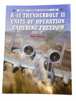 US USAF A10 Thunderbolt 2 Units Operation Enduring Freedom Osprey Reference Book