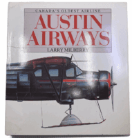Canadas Oldest Airline Austin Airways Larry Milberry Hardcover Reference Book