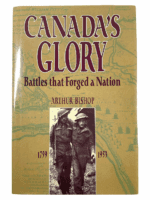 Canadian Canada's Glory Battles That Forged A Nation 1759 - 1953  Reference Book