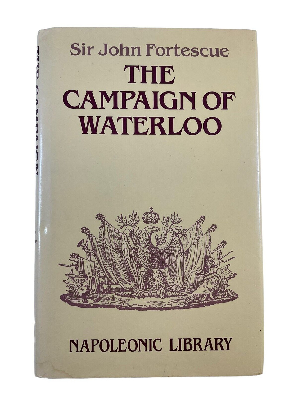 British French Napoleonic The Campaign of Waterloo Sir Fortescue Reference Book British French Napoleonic The Campaign of Waterloo Sir Fortescue Reference Book