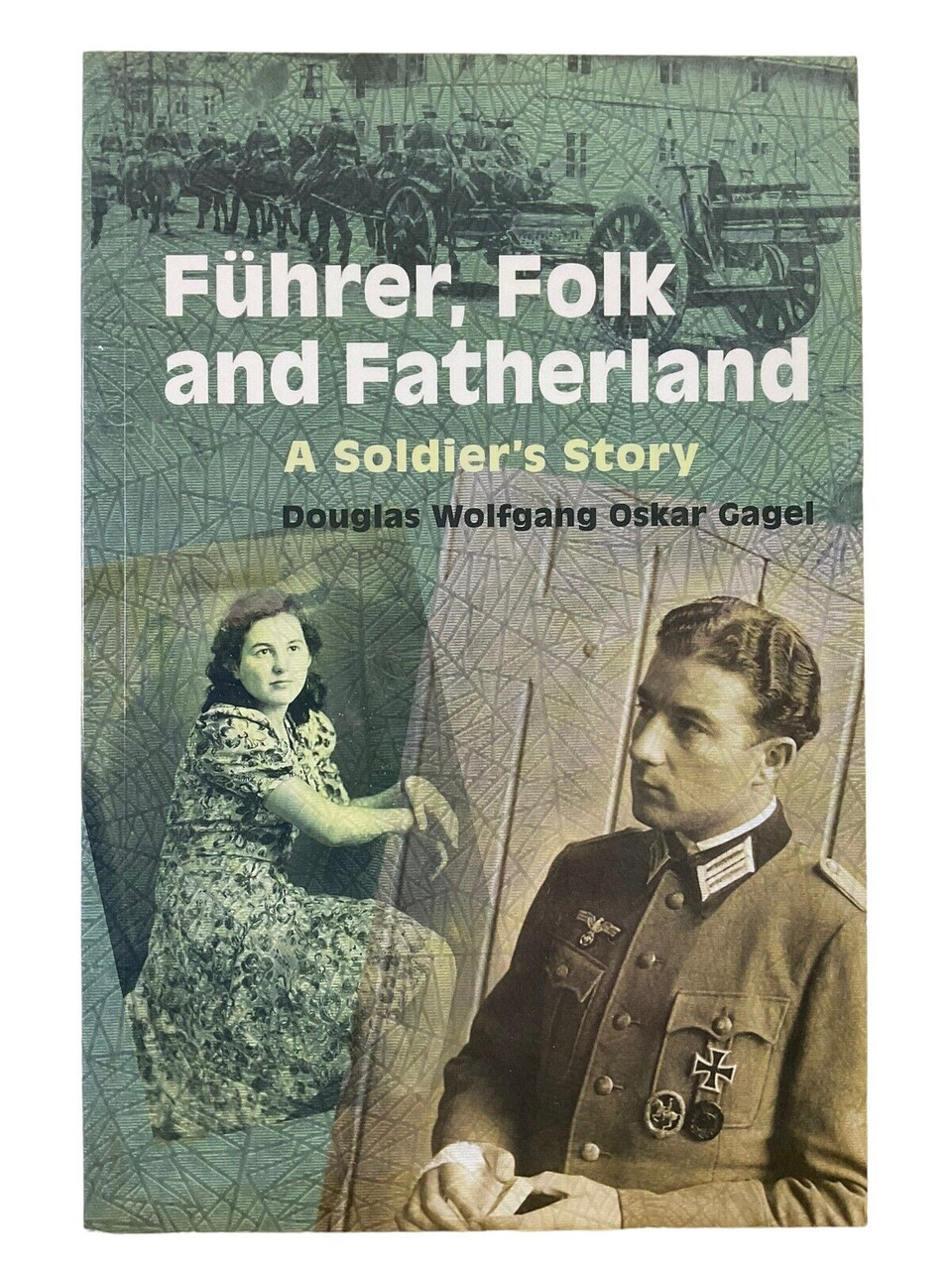 WW2 German Fuhrer Folk and Fatherland A Soldiers Story Softcover Reference Book WW2 German Fuhrer Folk and Fatherland A Soldiers Story Softcover Reference Book