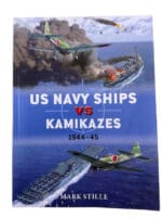 WW2 US Navy Ships VS Japanese Kamikazes 1944-45 Osprey SC Reference Book