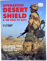 US Operation Desert Shield The First 90 Days No 7 Softcover Reference Book US Operation Desert Shield The First 90 Days No 7 Softcover Reference Book