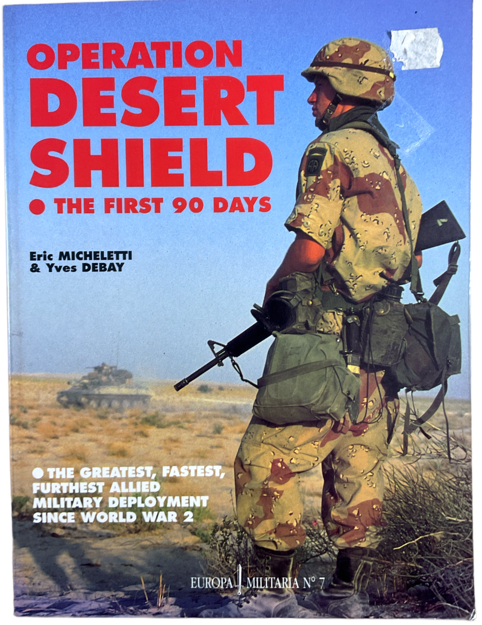 US Operation Desert Shield The First 90 Days No 7 Softcover Reference Book US Operation Desert Shield The First 90 Days No 7 Softcover Reference Book