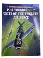 WW2 US USAAF P-47 Thunderbolt Units 12th Air Force Osprey SC Reference Book