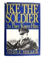 WW2 US Army Ike the Soldier as I Knew Him Merle Miller Hard Cover Reference Book