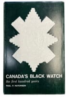 WW2 Canadian RHR Black Watch First Hundred Years Hard Cover Reference Book