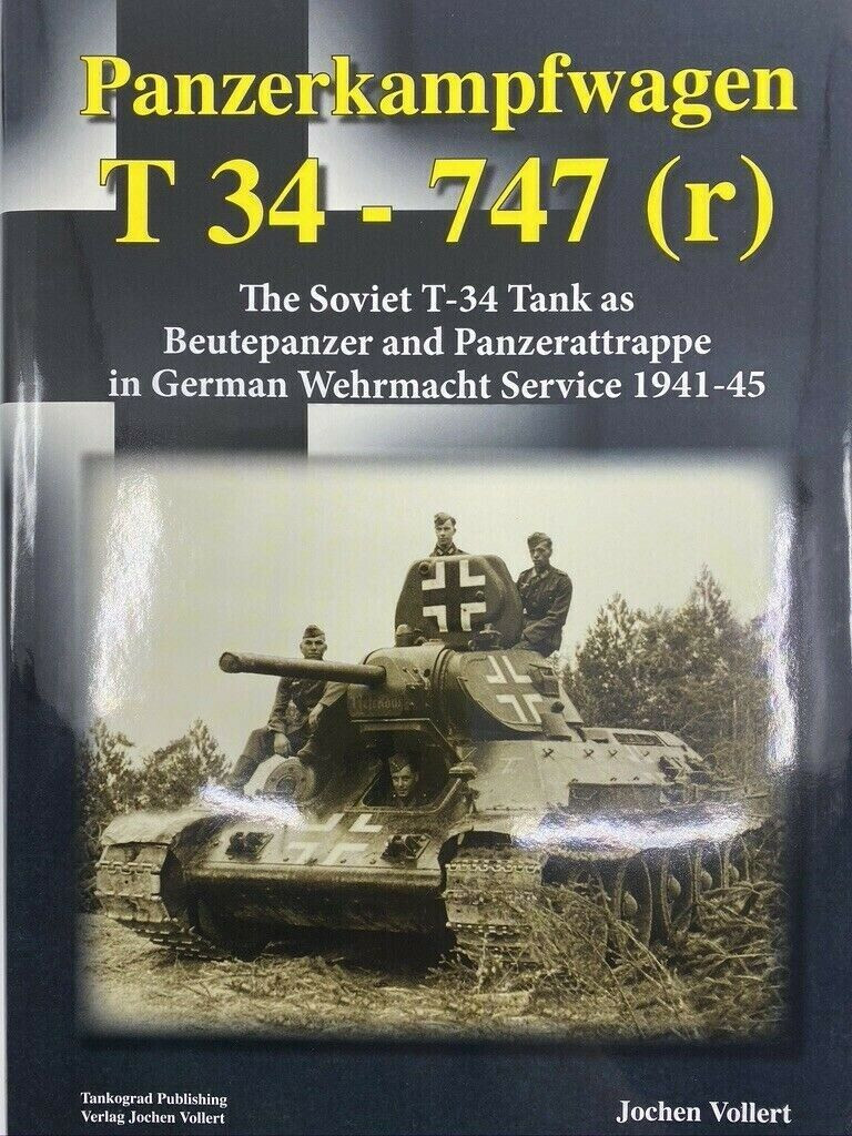 WW2 German Panzerkampfwagen T34-747 Beutepanzer Armour Reference Book WW2 German Panzerkampfwagen T34-747 Beutepanzer Armour Reference Book