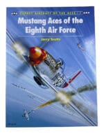 WW2 US USAAF Mustang Aces of the Eighth Air Force Osprey SC Reference Book WW2 US USAAF Mustang Aces of the Eighth Air Force Osprey SC Reference Book