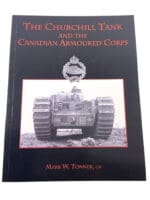WW2 Canadian Armoured Corps and the Churchill Tank Soft Cover Reference Book