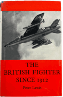 WW1 WW2 British RAF RFC Aero The British Fighter Since 1912 HC Reference Book