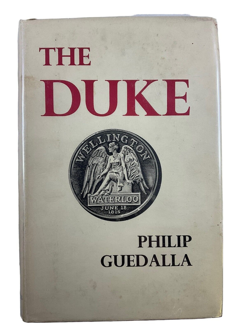 British French Napoleonic The Duke Philip Guedalla Hardcover Reference Book British French Napoleonic The Duke Philip Guedalla Hardcover Reference Book