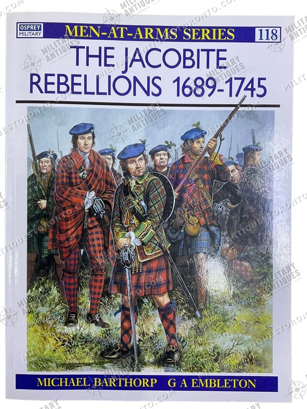 The Jacobite Rebellions 1689 to 1745 Osprey Men at Arms No 118 SC ...