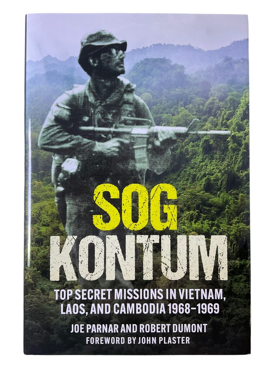 US SOG Kontum Top Secret Missions in Vietnam Laos and Cambodia HC Reference Book US SOG Kontum Top Secret Missions in Vietnam Laos and Cambodia HC Reference Book