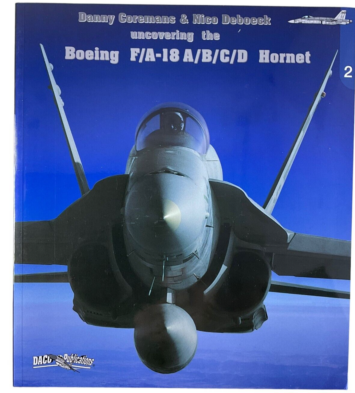 US USAF USN USMC Uncovering the Boeing FA 18 ABCD Hornet No 2 SC Reference Book US USAF USN USMC Uncovering the Boeing FA 18 ABCD Hornet No 2 SC Reference Book