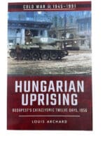 Hungarian Uprising Budapests Twelve Days 1956 Cold War Soft Cover Reference Book