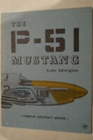 WW2 US USAAF The P-51 Mustang Famous Aircraft Series Reference Book
