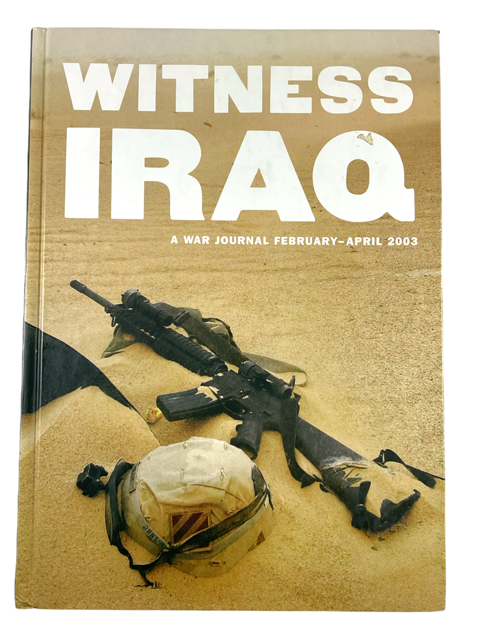 Iraq War US Witness Iraq A War Journal Feb-April 2003 Hard Cover Reference Book Iraq War US Witness Iraq A War Journal Feb-April 2003 Hard Cover Reference Book