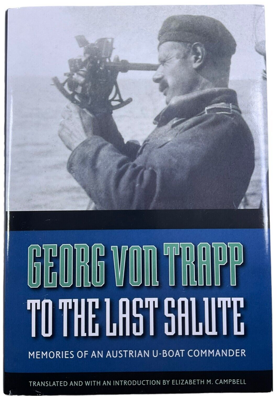 WW2 German Georg von Trapp To The Last Salute U-Boat Cmdr Memoir Reference Book WW2 German Georg von Trapp To The Last Salute U-Boat Cmdr Memoir Reference Book