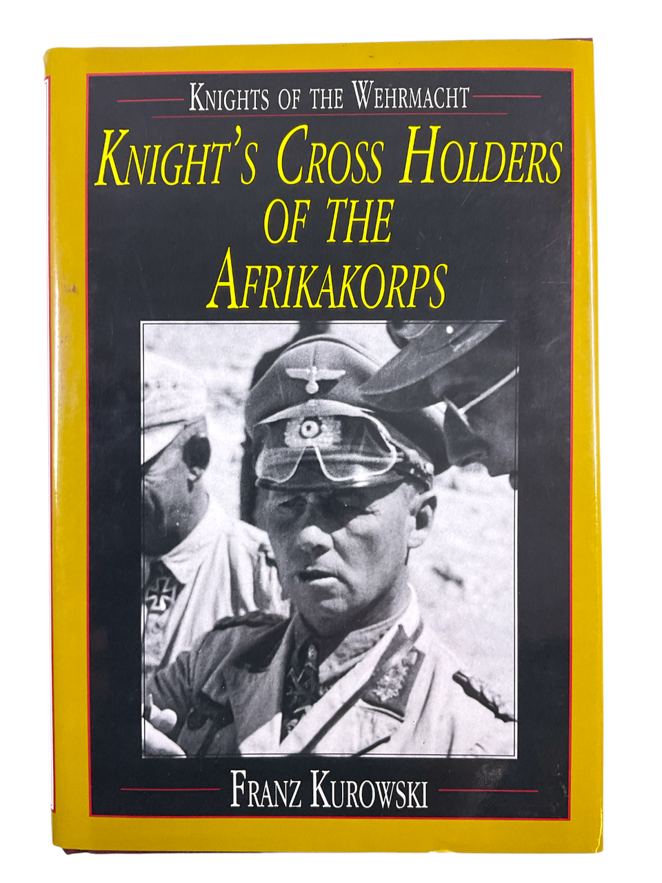 WW2 German Knights Cross Holders of the Afrikakorps Hardcover Reference Book WW2 German Knights Cross Holders of the Afrikakorps Hardcover Reference Book