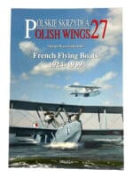 WW2 France French Flying Boats 1924-1939 Polish Wings 27 SC Reference Book WW2 France French Flying Boats 1924-1939 Polish Wings 27 SC Reference Book
