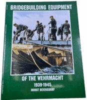 WW2 German Bridgebuilding Equipment of the Wehrmacht Softcover Reference Book