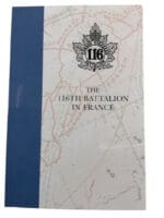 WW1 Canadian CEF 116th Battalion in France Soft Cover Reference Book WW1 Canadian CEF 116th Battalion in France Soft Cover Reference Book