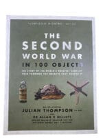The Second World War in 100 Objects Maj Gen Julian Thompson SC Reference Book