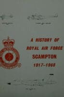 WW1 WW2 Cold War Britain RAF A History Of RAF Scampton 1917-1968 Reference Book WW1 WW2 Cold War Britain RAF A History Of RAF Scampton 1917-1968 Reference Book