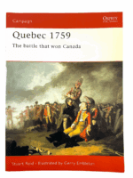 Quebec 1759 Battle that Won Canada Osprey Soft Cover Reference Book