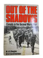 WW2 Canadian Out of the Shadows Canada in Second World War HC Reference Book WW2 Canadian Out of the Shadows Canada in Second World War HC Reference Book