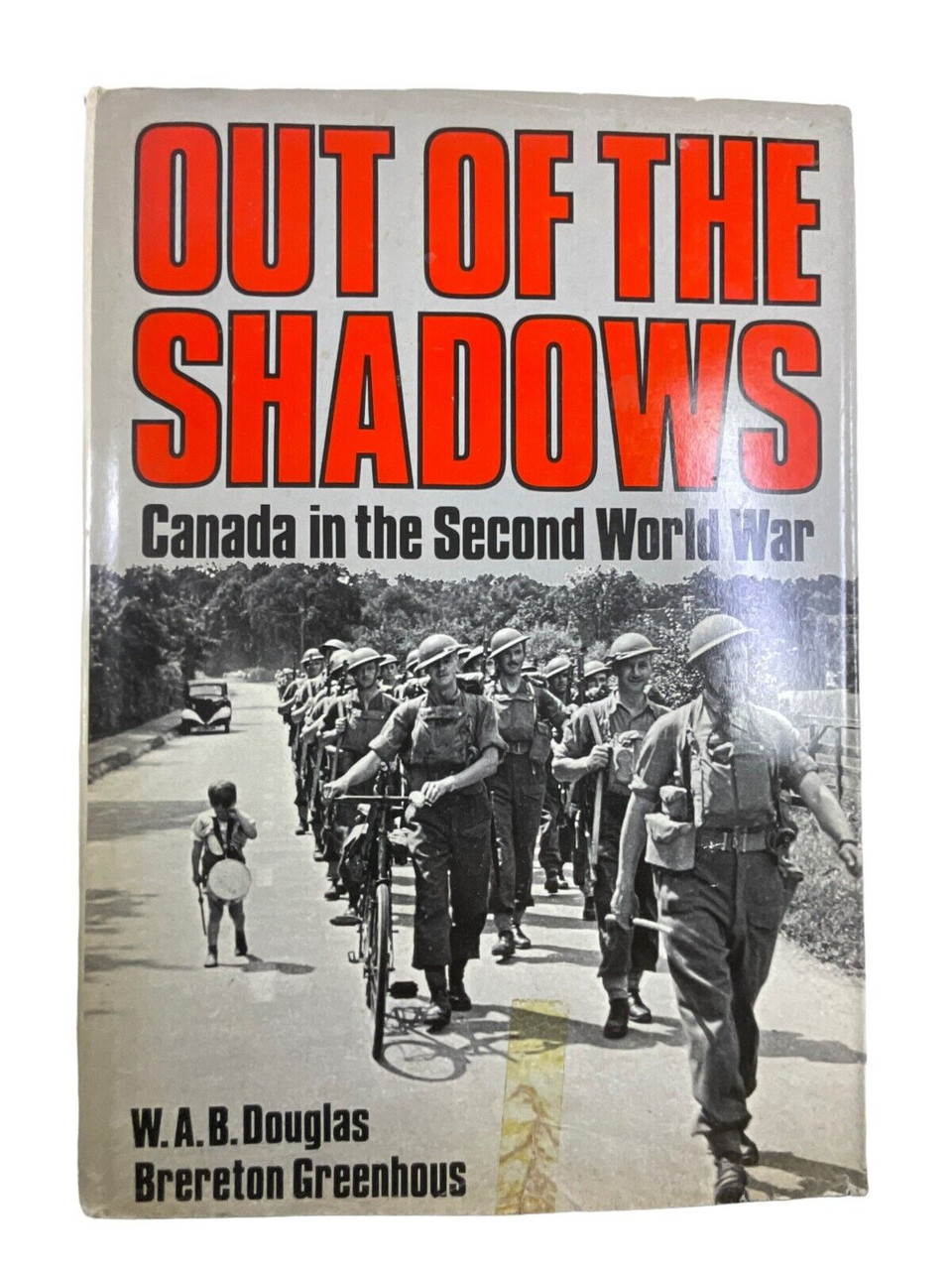 WW2 Canadian Out of the Shadows Canada in Second World War HC Reference Book WW2 Canadian Out of the Shadows Canada in Second World War HC Reference Book