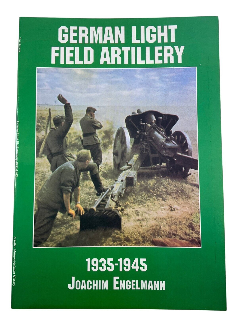 WW2 German Light Field Artillery Joachim Engelmann Softcover Reference Book WW2 German Light Field Artillery Joachim Engelmann Softcover Reference Book