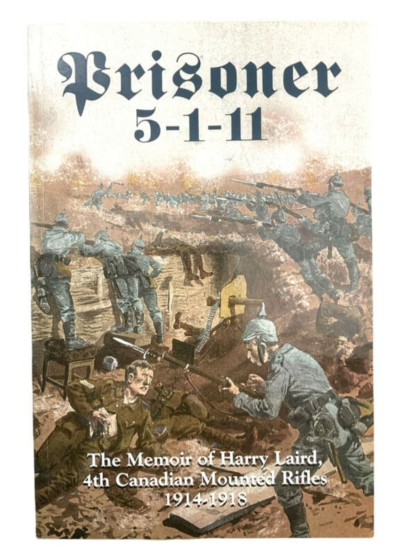 WW1 Canadian POW Harry Laird 4th CMR Prisoner 5-1-11 Soft Cover Reference Book