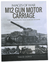 WW2 US Images of War M12 Gun Motor Carriage David Doyle Softcover Reference Book