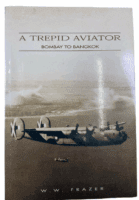 WW2 US USAAF A Trepid Aviator Bombay to Bangkok WW Frazer SC Reference Book
