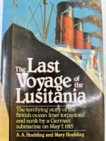 WW1 British Last Voyage of the Lusitania U-Boat Sub Hard Cover Reference Book