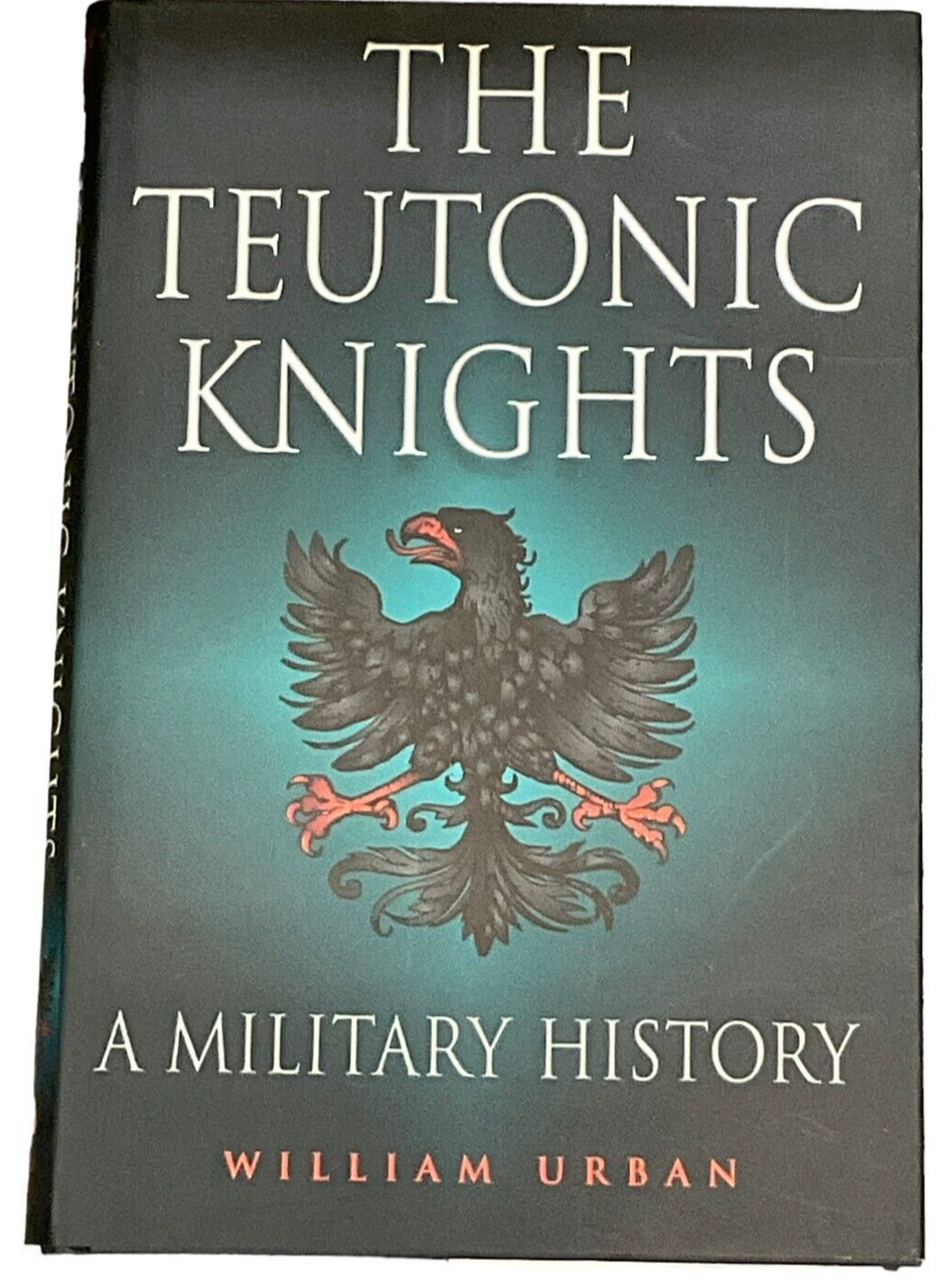 The Teutonic Knights A Military History William Urban Hardcover Reference Book The Teutonic Knights A Military History William Urban Hardcover Reference Book
