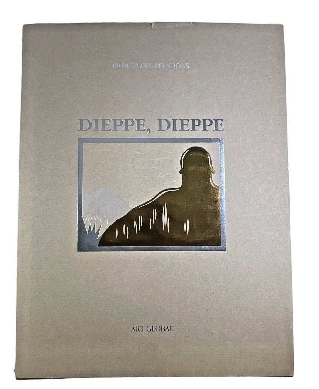 WW2 Canadian Dieppe Dieppe Brereton Greenhous Art Global HC Reference Book WW2 Canadian Dieppe Dieppe Brereton Greenhous Art Global HC Reference Book