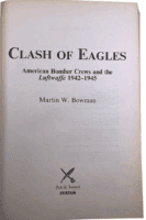 WW2 US USAAF 8th Clash of Eagles Martin W Bowman Hardcover Reference Book