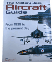 The Military Jets Aircraft Guide From 1939 to the Present Day HC Reference Book
