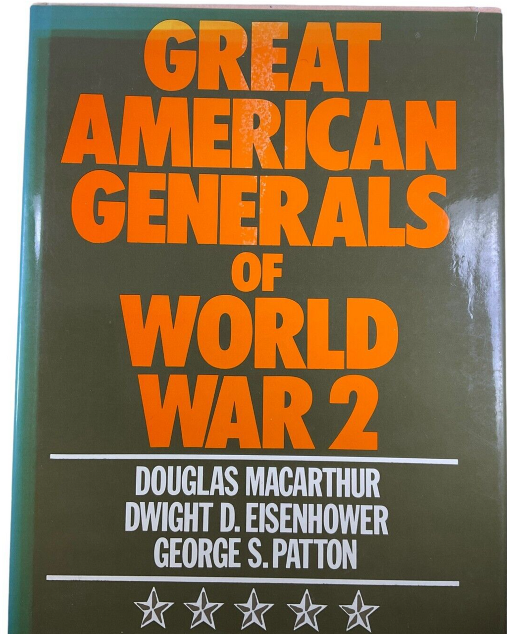 WW2 US Great American Generals of World War 2 Hardcover Reference Book WW2 US Great American Generals of World War 2 Hardcover Reference Book