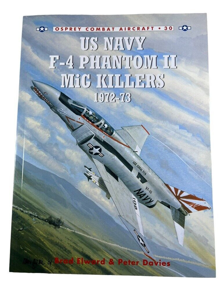 US USN Navy F-4 Phantom 2 MiG Killers 1972-73 Osprey SC Reference Book US USN Navy F-4 Phantom 2 MiG Killers 1972-73 Osprey SC Reference Book