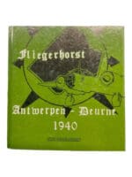 WW2 German Luftwaffe Fliegerhorst Antwerpen 1940 Hard Cover Reference Book WW2 German Luftwaffe Fliegerhorst Antwerpen 1940 Hard Cover Reference Book