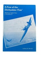 WW2 British RAF A Few Of The Derbyshire "FEW" Soft Cover Reference Book
