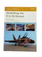 Modelling the F/A-18 Hornet Jet Fighter 16 Osprey SC Reference Book Modelling the F/A-18 Hornet Jet Fighter 16 Osprey SC Reference Book
